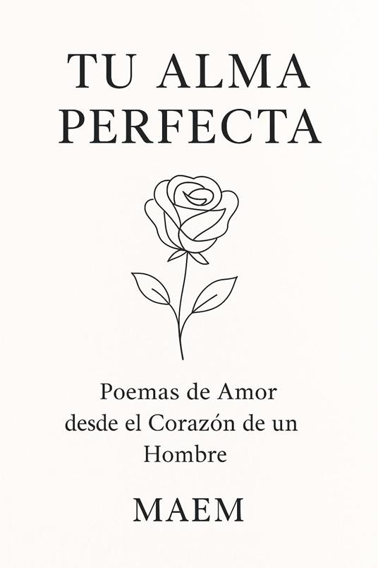 TU ALMA PERFECTA | Poemas de Amor desde el Corazón de un Hombre