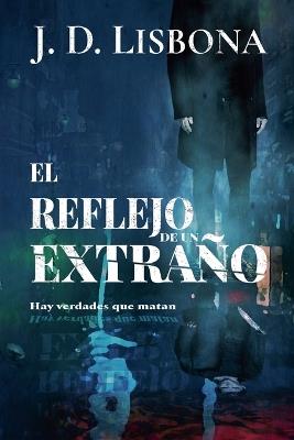 El reflejo de un extraño - J D Lisbona - cover
