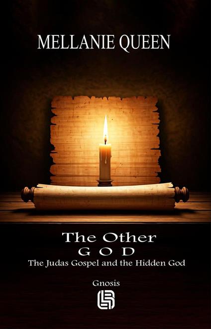The Other God - The Judas Gospel and the Hidden God