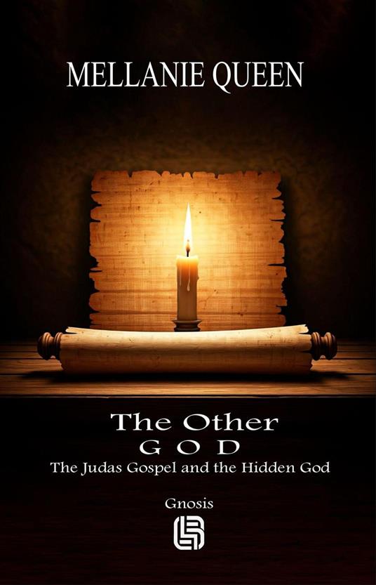 The Other God - The Judas Gospel and the Hidden God