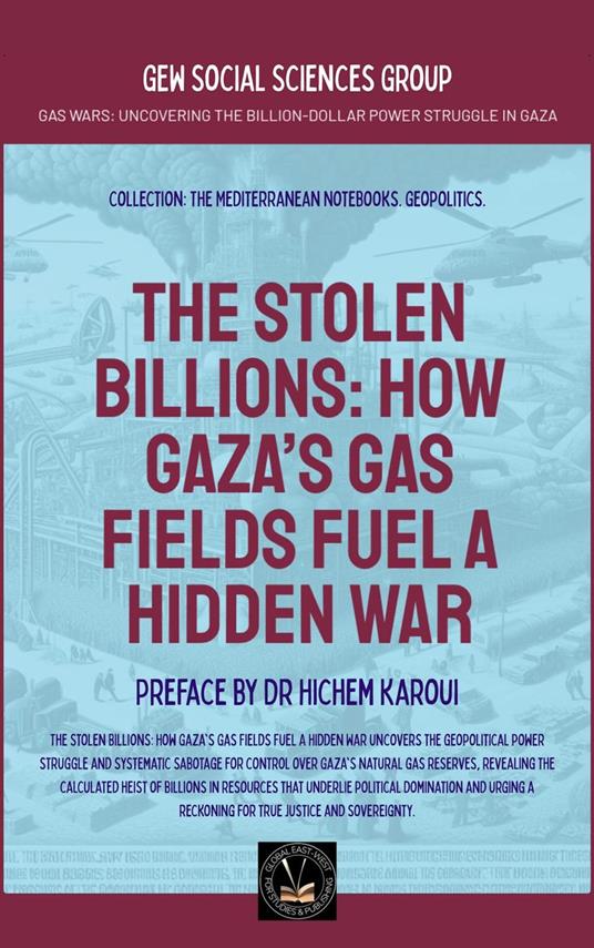 The Stolen Billions: How Gaza’s Gas Fields Fuel A Hidden War