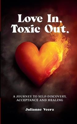Love In. Toxic Out. - Julianne Veera - cover