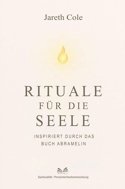 Rituale für die Seele - Inspiriert durch das Buch Abramelin