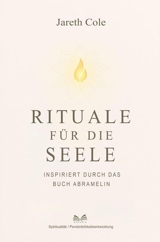 Rituale für die Seele - Inspiriert durch das Buch Abramelin