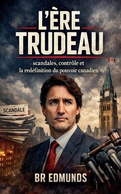L'Ère Trudeau - Br Edmunds - cover