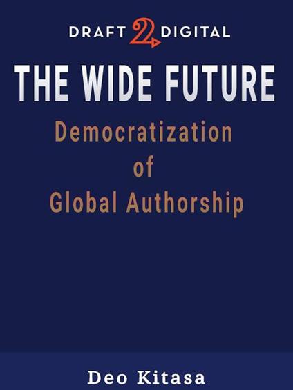 The Wide Future Democratization of Global Authorship
