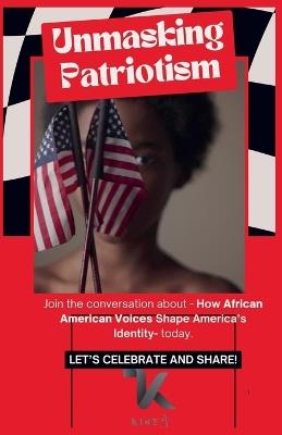 Unmasking Patriotism- How African American Voices Are Redefining the Concept of African American - Kiney - cover