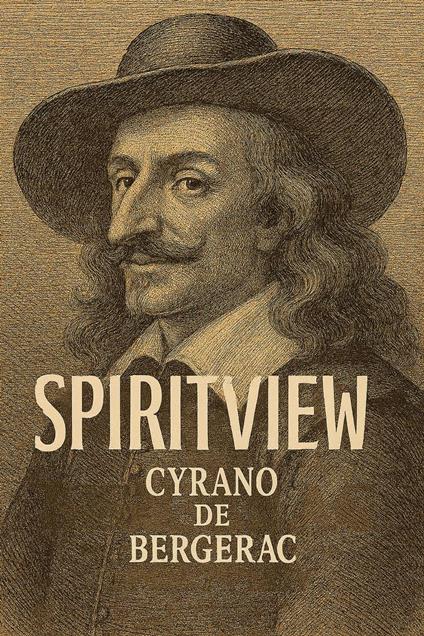 SPIRITVIEW — Cyrano de Bergerac