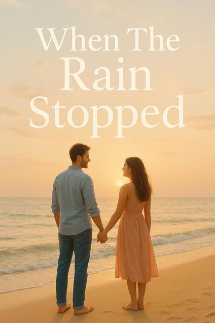 When the Rain Stopped