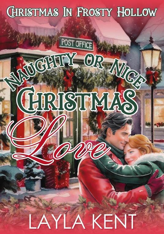 Naughty or Nice Christmas Love: A Small Town Midlife Christmas Romance (Christmas in Frosty Hollow Book 3)