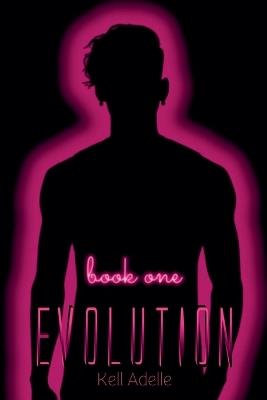 Evolution - Book One - Kell Adelle - cover