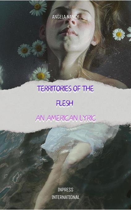 Territories of the Flesh: An American Lyric