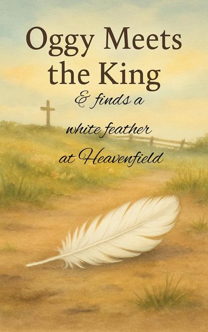 Oggy Meets the King and Finds a White Feather at Heavenfield - paulafearnley - ebook