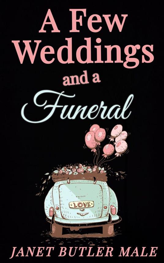 A Few Weddings and a Funeral