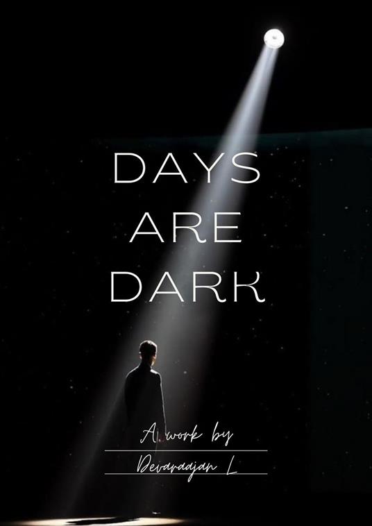 Days Are Dark