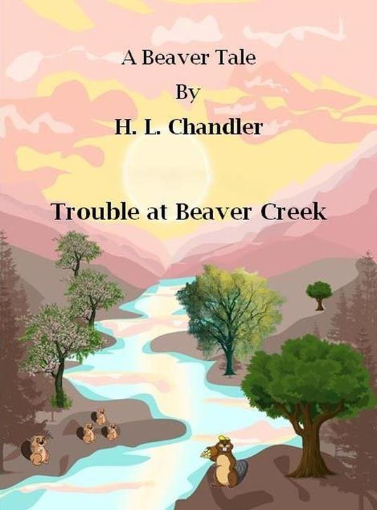 Trouble at Beaver Creek - H. L. Chandler - ebook
