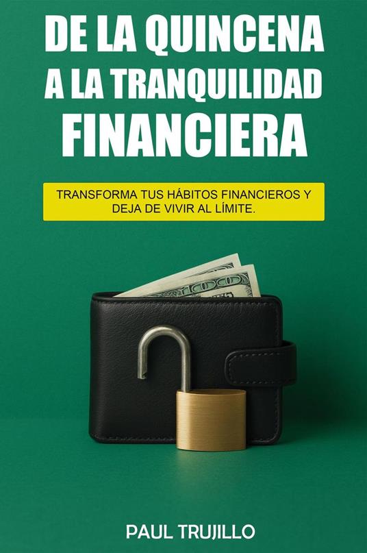 De la quincena a la libertad financiera