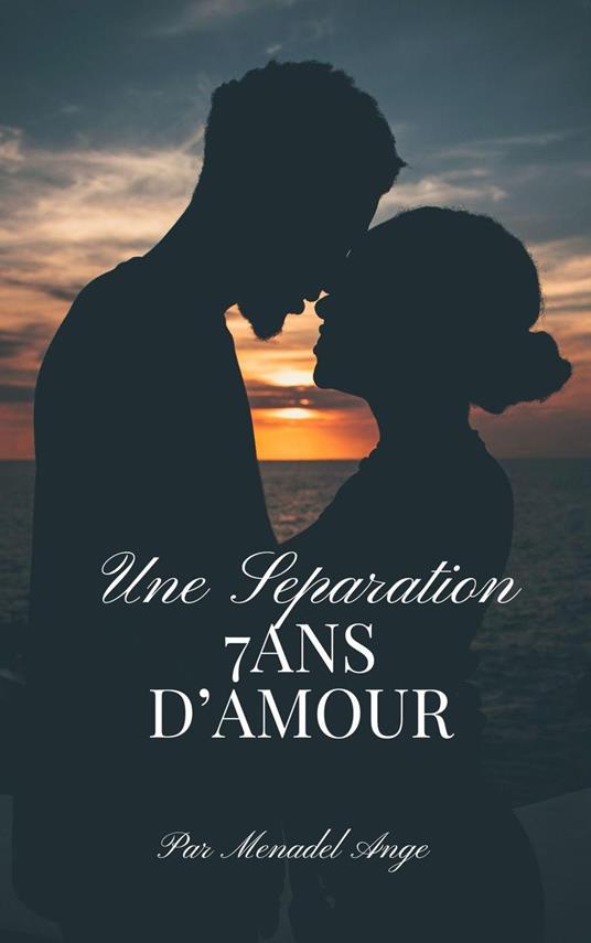 7 ans D'AMOUR une séparation