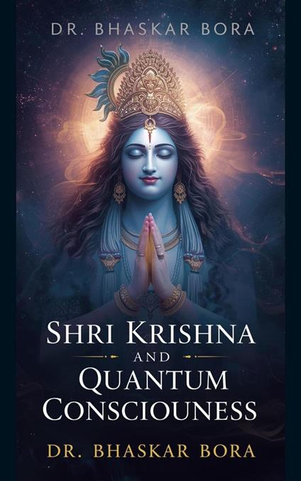 Shri Krishna and Quantum Consciousness