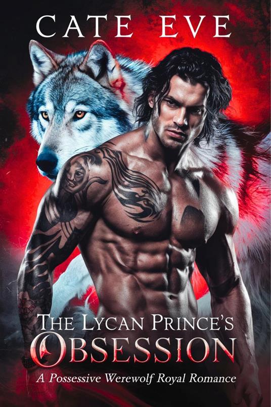 The Lycan Prince's Obsession: A Possessive Werewolf Royal Romance