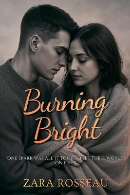 Burning Bright - Zara Rosseau - cover