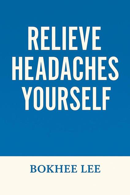 Relieve Headaches Yourself