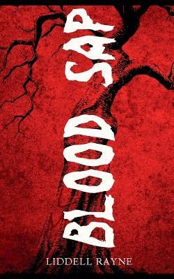 Blood Sap - Liddell Rayne - cover