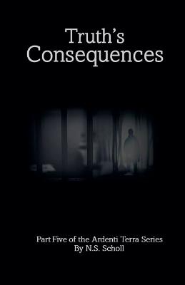 Truth's Consequences - Ns Scholl - cover