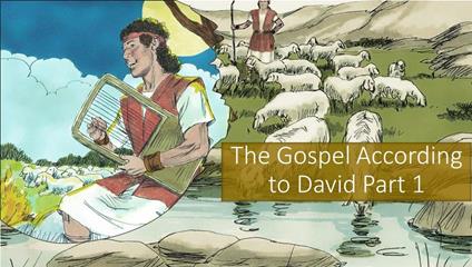 The Gospel According to David Part 1