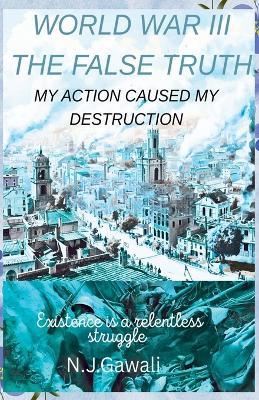 World War 3 the false truth - Niraj Joshi Gawali - cover