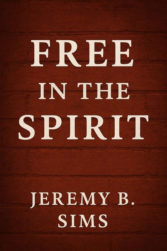 Free In the Spirit