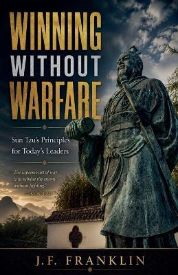 Winning Without Warfare - J F Franklin - cover