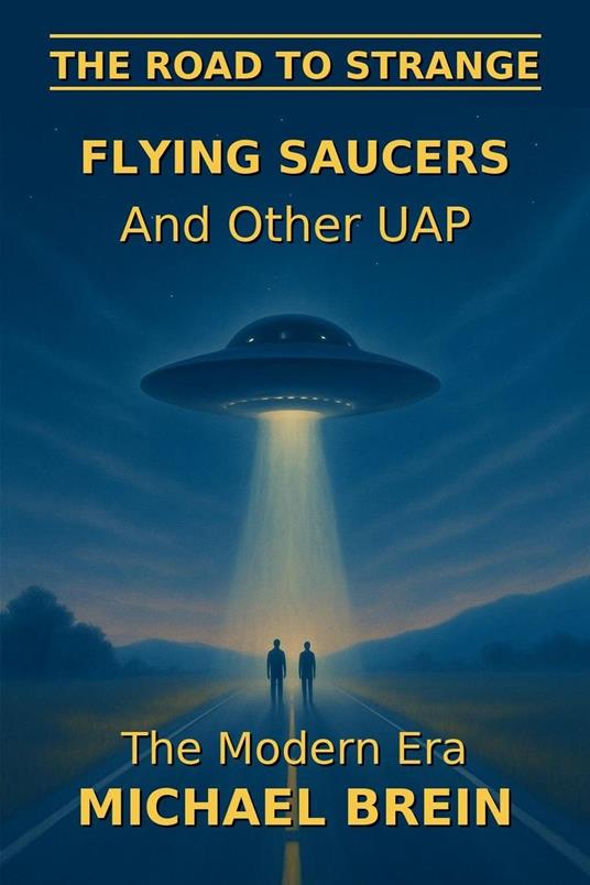 The Road to Strange: Flying Saucers and Other UAP