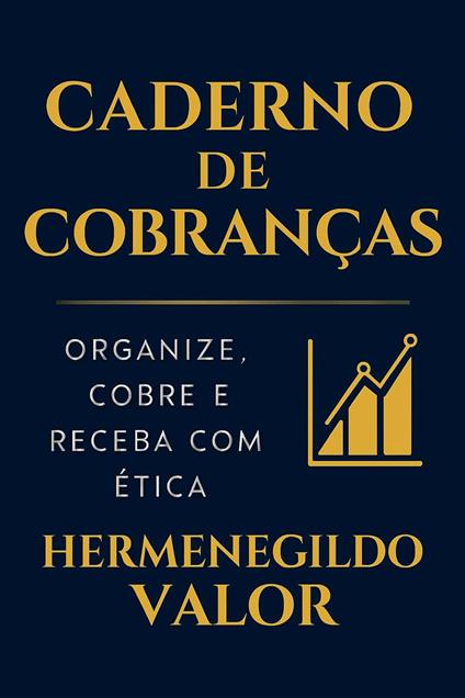 Caderno de Cobranças - HERMENEGILDO ARMANDO VALOR JOÃO - ebook