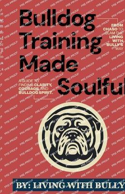 Bulldog Training Made Soulful - Michael Pepple - cover