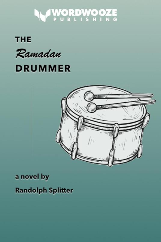 The Ramadan Drummer: a novel