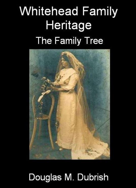 Whitehead Family Heritage - The Family Tree