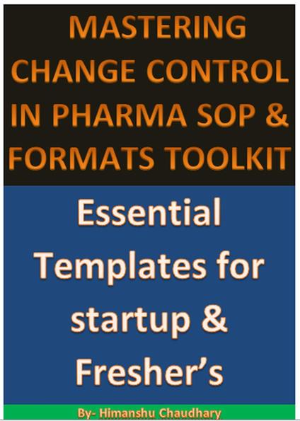 Mastering Change Control In Pharma Sop & Formats Toolkit