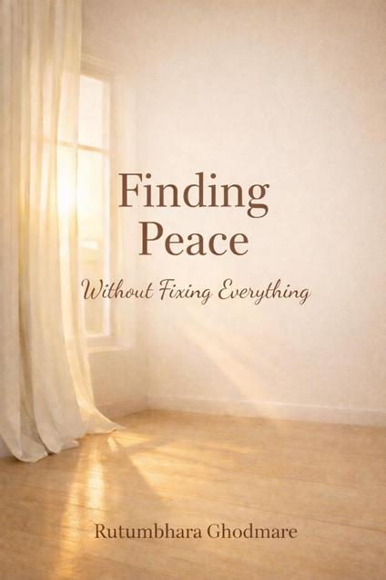 Finding Peace Without Fixing Everything