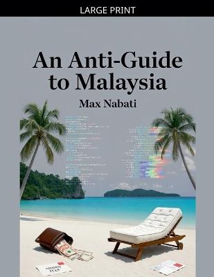 An Anti-Guide to Malaysia - Max Nabati - cover