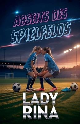 Abseits des Spielfelds - Lady Rina - cover