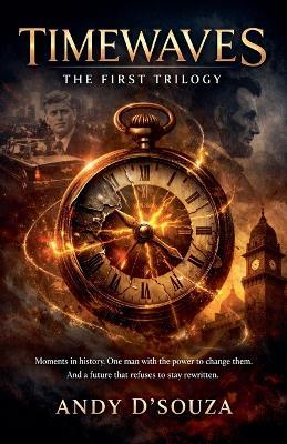 Timewaves: The First Trilogy - Andy D'Souza - cover