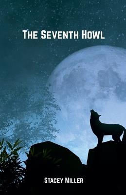 The Seventh Howl - Stacey Miller - cover