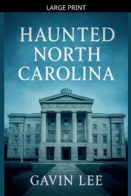 Haunted North Carolina - Gavin Lee - cover