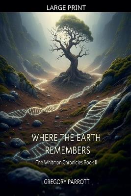 Where the Earth Remembers - Gregory Parrott - cover