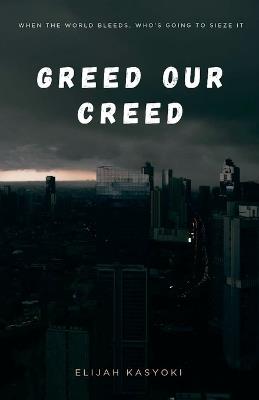 Greed our creed - Elijah Kasyoki - cover