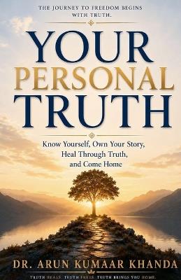 Your Personal Truth - Arun Kumar Khanda - cover