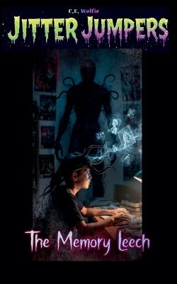 The Memory Leech - C E Wolfie - cover