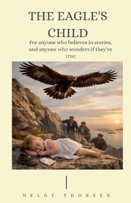 The Eagle's Child - Helge Thorsen - cover
