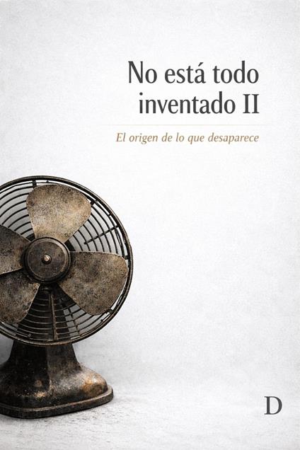 No Está Todo Inventado. II. El origen de lo que desaparece. - Dani-Danwin - ebook